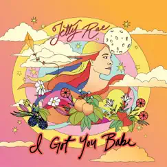I Got You Babe - Single by Jetty Rae album reviews, ratings, credits