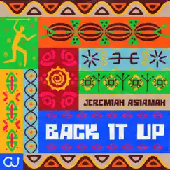 Back It Up - Single by Jeremiah Asiamah album reviews, ratings, credits
