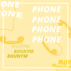 Phone - Single by Rhunym album reviews, ratings, credits