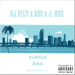 Duffle Bag (feat. K-Bo & J-Roc) - Single by DJ Dizzy album reviews, ratings, credits