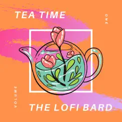 Tea Time: Volume 1 by The Lofi Bard album reviews, ratings, credits