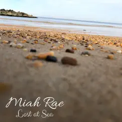 Lost at Sea - Single by Miah Rae album reviews, ratings, credits
