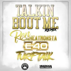 Talkin Bout Me (feat. E-40) [Radio Edit] Song Lyrics