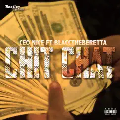 Chit Chat (feat. BlaccTheBeretta) Song Lyrics