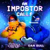 An Impostor Calls (Among Us Rap) - Single album lyrics, reviews, download