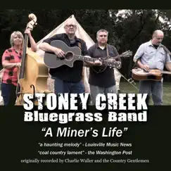A Miner's Life - Single by Stoney Creek Bluegrass Band album reviews, ratings, credits