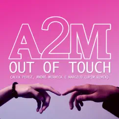 Out of Touch (Remix) [feat. Deep House] - Single by A2M & André Werneck album reviews, ratings, credits