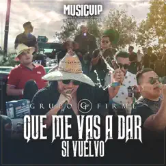 Qué Me Vas A Dar Si Vuelvo Song Lyrics