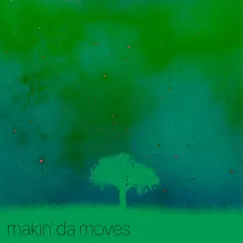 Makin' Da Moves Song Lyrics