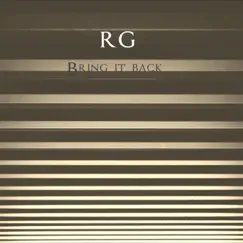 Bring It Back - Single by RG album reviews, ratings, credits