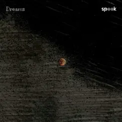 Dreams - Single by Spook album reviews, ratings, credits