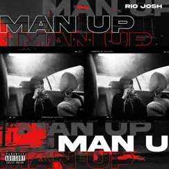 Man Up - Single by RioJosh album reviews, ratings, credits
