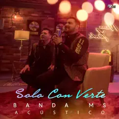 Solo Con Verte (Versión Acústica) - Single by Banda MS de Sergio Lizárraga album reviews, ratings, credits
