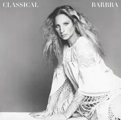 Classical Barbra by Barbra Streisand & Columbia Symphony Orchestra album reviews, ratings, credits