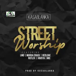 Street Worship (feat. LMG, Murda Crack, Redloaf, Reflex, Xbusta & Mic) Song Lyrics