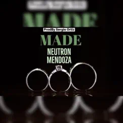 Made - Single by Neutron Mendoza album reviews, ratings, credits