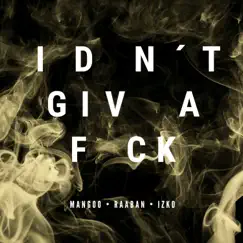 I Don't Give a F*ck - Single by Mangoo, Raaban & IZKO album reviews, ratings, credits