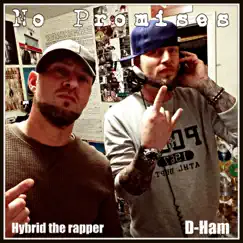 No Promises (feat. D-Ham & 3AM) - Single by Hybrid the Rapper album reviews, ratings, credits
