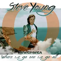 Where We Go One We Go All - Single by Steve Young album reviews, ratings, credits