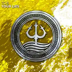Your Lies - Single by Tc-5 album reviews, ratings, credits