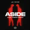 Aside (Just Kiddin Remix) - Single album lyrics, reviews, download