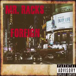 Foreign - Single by Mr. Racks album reviews, ratings, credits