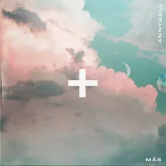 Más - Single by AnnyBell album reviews, ratings, credits