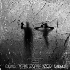 Let me go (Remastered) - Single by Kina & DREA album reviews, ratings, credits