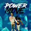 Power Move (feat. Honcho Moonk) - Single album lyrics, reviews, download