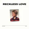 Reckless Love (Radio Version) - Single album lyrics, reviews, download