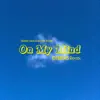 On My Mind (Embers Remix) [feat. EMBERS] - Single album lyrics, reviews, download