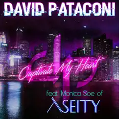 Captivate My Heart (Radio Edit) [feat. Monica Soe] - Single by David Pataconi album reviews, ratings, credits