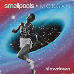 Slowdown - Single by Smallpools & morgxn album reviews, ratings, credits