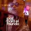 Paz Para El Mundo - Single album lyrics, reviews, download