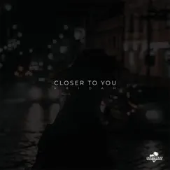 Closer to You - Single by RRIDAH album reviews, ratings, credits