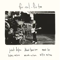 For Real - Single by Willie Nelson, Lukas Nelson & Promise of the Real, Micah Nelson, Jakob Dylan, Dhani Harrison & Amos Lee album reviews, ratings, credits