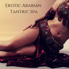 Erotic Arabian Tantric Spa: Meditation of Senses by Samantha Delight & Sara Hart album reviews, ratings, credits