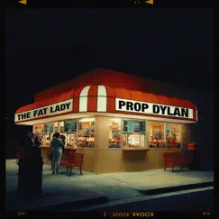 The Fat Lady - Single by Prop Dylan album reviews, ratings, credits