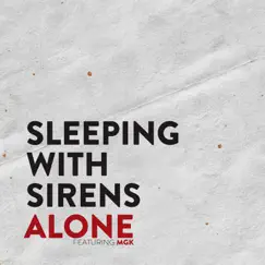 Alone (feat. MGK) - Single by Sleeping With Sirens album reviews, ratings, credits