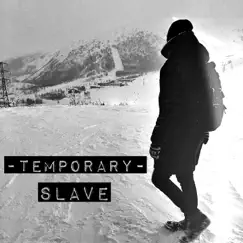 Slave - Single by -TΞMPØRΔR¥- album reviews, ratings, credits
