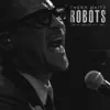 Robots (Live at Crocus City Hall) - Single album lyrics, reviews, download