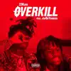 Overkill (feat. Jaydayoungan) - Single album lyrics, reviews, download