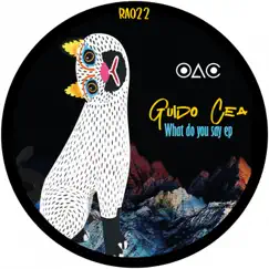What Do You Say EP by Guido Cea album reviews, ratings, credits