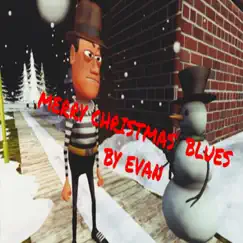 Merry Christmas Blues - Single by Evan album reviews, ratings, credits