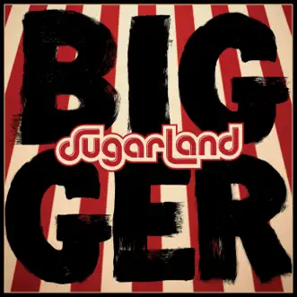 Bigger by Sugarland album download