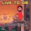 Live to Die (feat. Prince Royal) - Single album lyrics, reviews, download