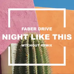 Night Like This (feat. Rod Black & Hinsley) [WTCHOUT Remix] [WTCHOUT Remix] - Single by Faber Drive album reviews, ratings, credits