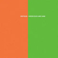 Green Eggs and Ham - Single by Grey$on album reviews, ratings, credits
