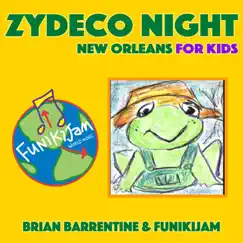 Zydeco Night: New Orleans for Kids (Special Edition) - EP by Brian Barrentine & FunikiJam album reviews, ratings, credits