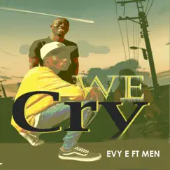 We Cry (feat. Men) - Single by Evy E album reviews, ratings, credits